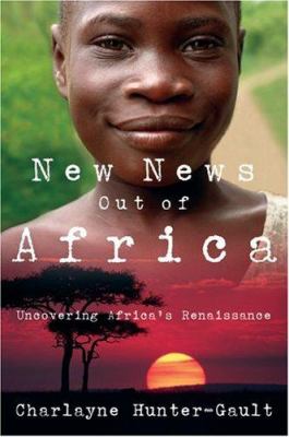 New news out of Africa : uncovering Africa's renaissance