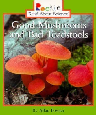 Good mushrooms and bad toadstools