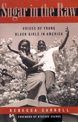 Sugar in the raw : voices of young Black girls in America