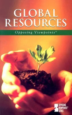 Global resources : opposing viewpoints