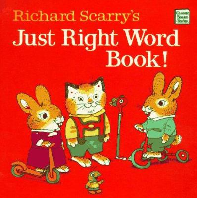 Richard Scarry's just right word book!