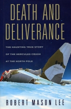 Death and deliverance : the haunting true story of the Hercules crash at the North Pole