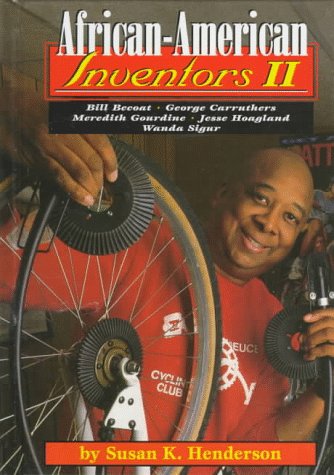 African-American inventors II : Bill Becoat, George Carruthers, Meredith Gourdine, Jesse Hoagland, Wanda Sigur