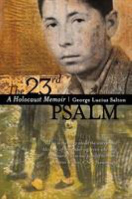 The 23rd Psalm : a Holocaust memoir