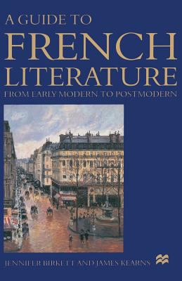 A guide to French literature : from early modern to postmodern