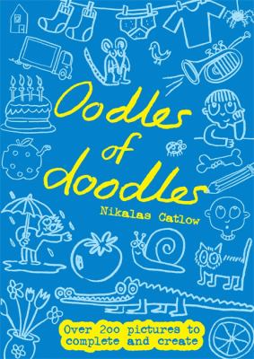 Oodles of doodles : over 200 pictures to complete and create