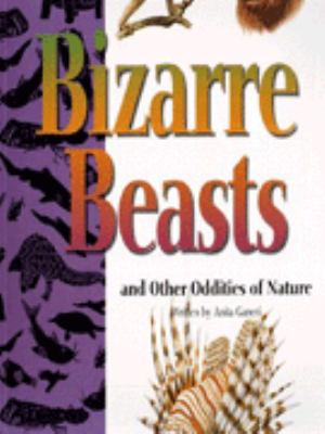 Bizarre beasts : and other oddities of nature