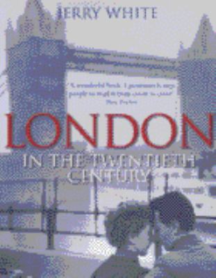 London in the twentieth century : a city and its people