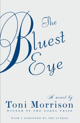 The bluest eye : a novel