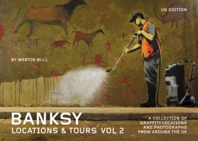 Banksy locations & tours : a collection of graffiti locations and photographs from around the U.K.