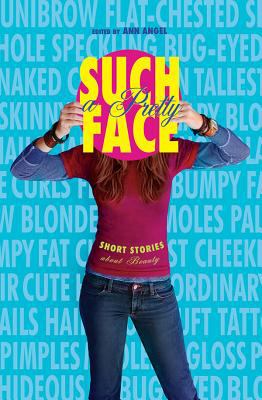 Such a pretty face : short stories about beauty
