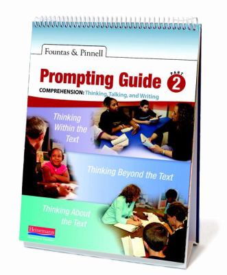 The Fountas & Pinnell prompting guide, part 2, for comprehension : thinking, talking, and writing ;