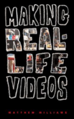 Making real life videos : great projects for the classroom and the home