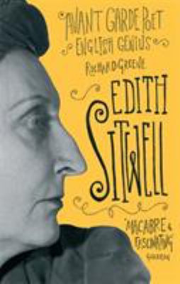 Edith Sitwell : avant garde poet, English genius