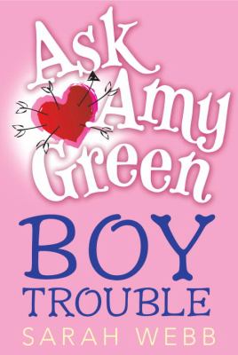 Ask Amy Green : boy trouble