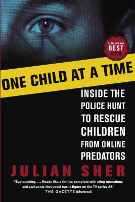 One child at a time : the global fight to rescue children from online predators