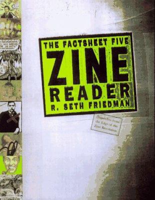 The Factsheet five zine reader : the best writing from the undergroung world of zines