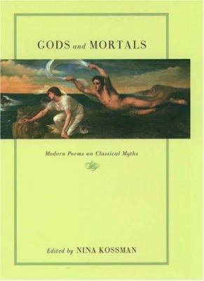 Gods and mortals : modern poems on classical myths