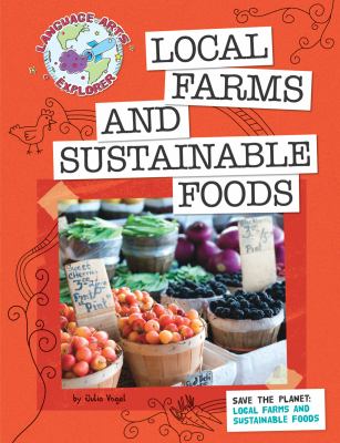 Save the planet : local farms and sustainable foods