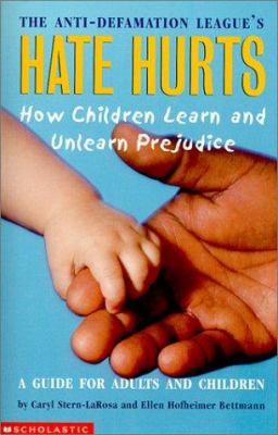 The Anti-defamation League's hate hurts : how children learn and unlearn prejudice