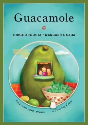 Guacamole : a cooking poem = Guacamole : un poema para cocinar