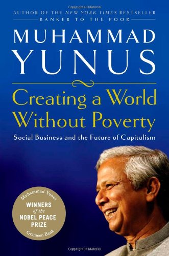 Creating a world without poverty : social business and the future of capitalism