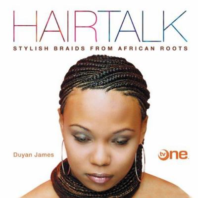 Hairtalk : stylish braids from African roots
