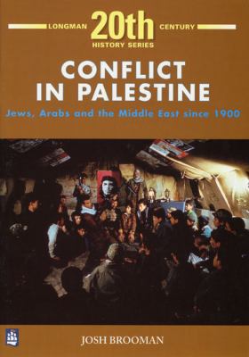 Conflict in Palestine : Jews, Arabs and the Middle East since 1900.