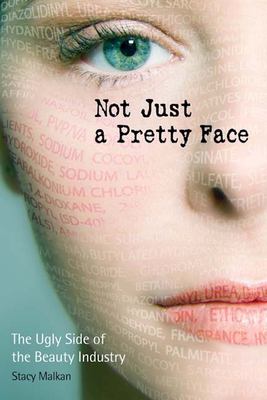 Not just a pretty face : the ugly side of the beauty industry