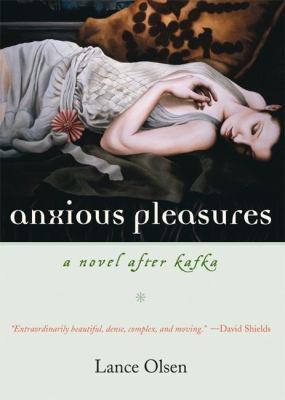 Anxious pleasures : a novel after Kafka