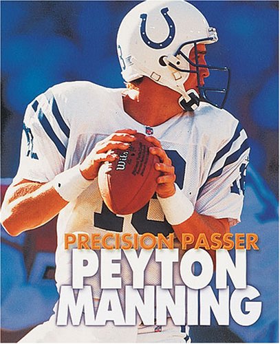 Peyton Manning : precision passer