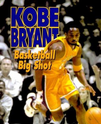 Kobe Bryant : basketball big shot