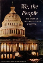 We, the people : the story of the United States Capitol, its past and its promise