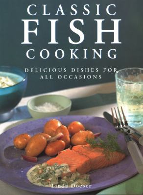 Classic fish cooking : delicious dishes for all occasions