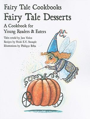 Fairy tale desserts : a cookbook for young readers and eaters