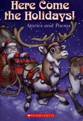 Here come the holidays : stories and poems