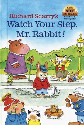 Richard Scarry's Watch your step, Mr. Rabbit!