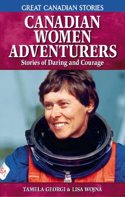 Canadian women adventurers : stories of daring and courage