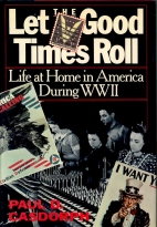 Let the good times roll : life at home in America during World War II
