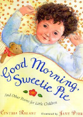 Good morning sweetie pie and other poems for little children