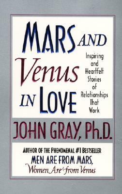 Mars and Venus in love : inspiring and heartfelt stories of relationships that work