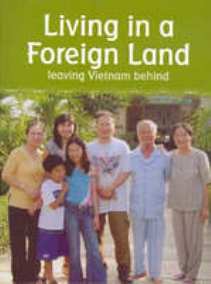 Living in a foreign land : leaving Vietnam behind