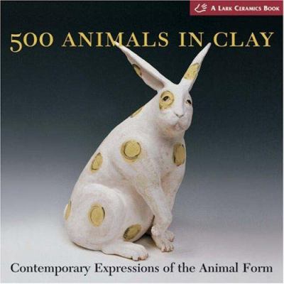 500 animals in clay : contemporary expressions of the animal form