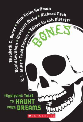 Bones : terrifying tales to haunt your dreams