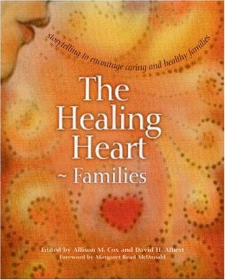 The healing heart--families : storytelling to encourage caring and healthy families