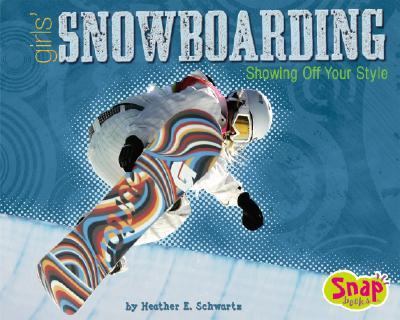 Girls' snowboarding : showing off your style