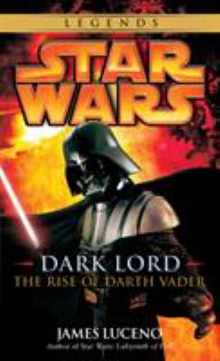 Star wars : dark lord : the rise of Darth Vader