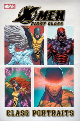 X-Men, first class : class portraits.