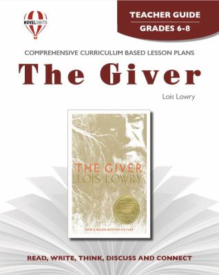 The giver by Lois Lowry. Teacher guide /