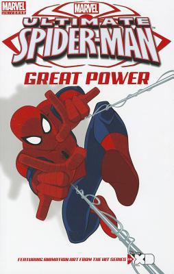 Ultimate Spider-Man. Great power /